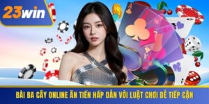 Bài Ba Cây Online Ăn Tiền