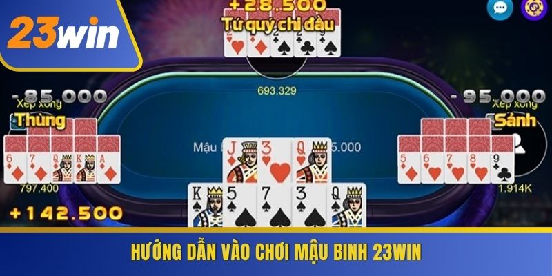 Hướng dẫn vào chơi Mậu Binh 23WIN