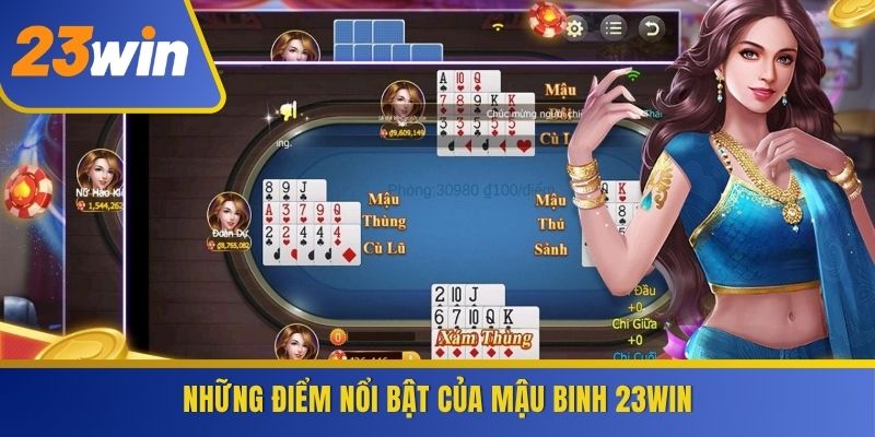 Những điểm nổi bật của Mậu Binh 23WIN