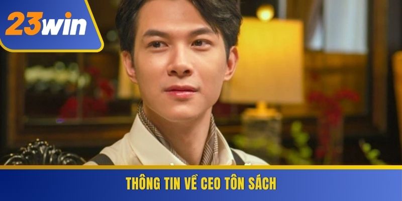 Thông tin về CEO Tôn Sách